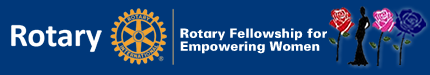 The Rotary Fellowship for Empowering Women
