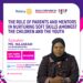 The role of parents and mentors in nurturing soft skills amongst the children and youth
